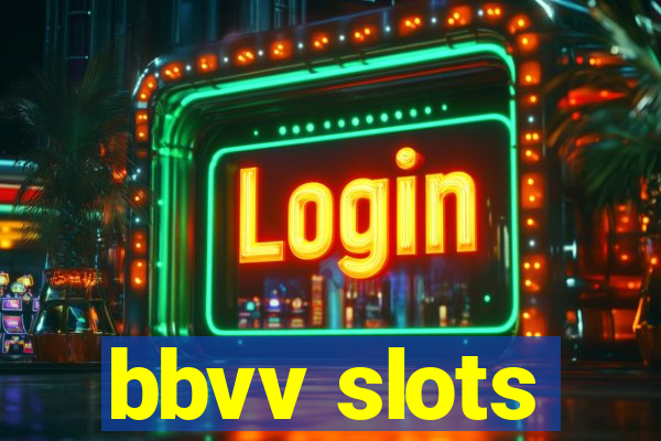 bbvv slots